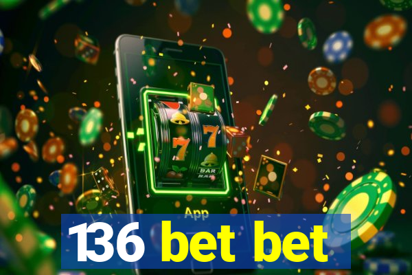 136 bet bet